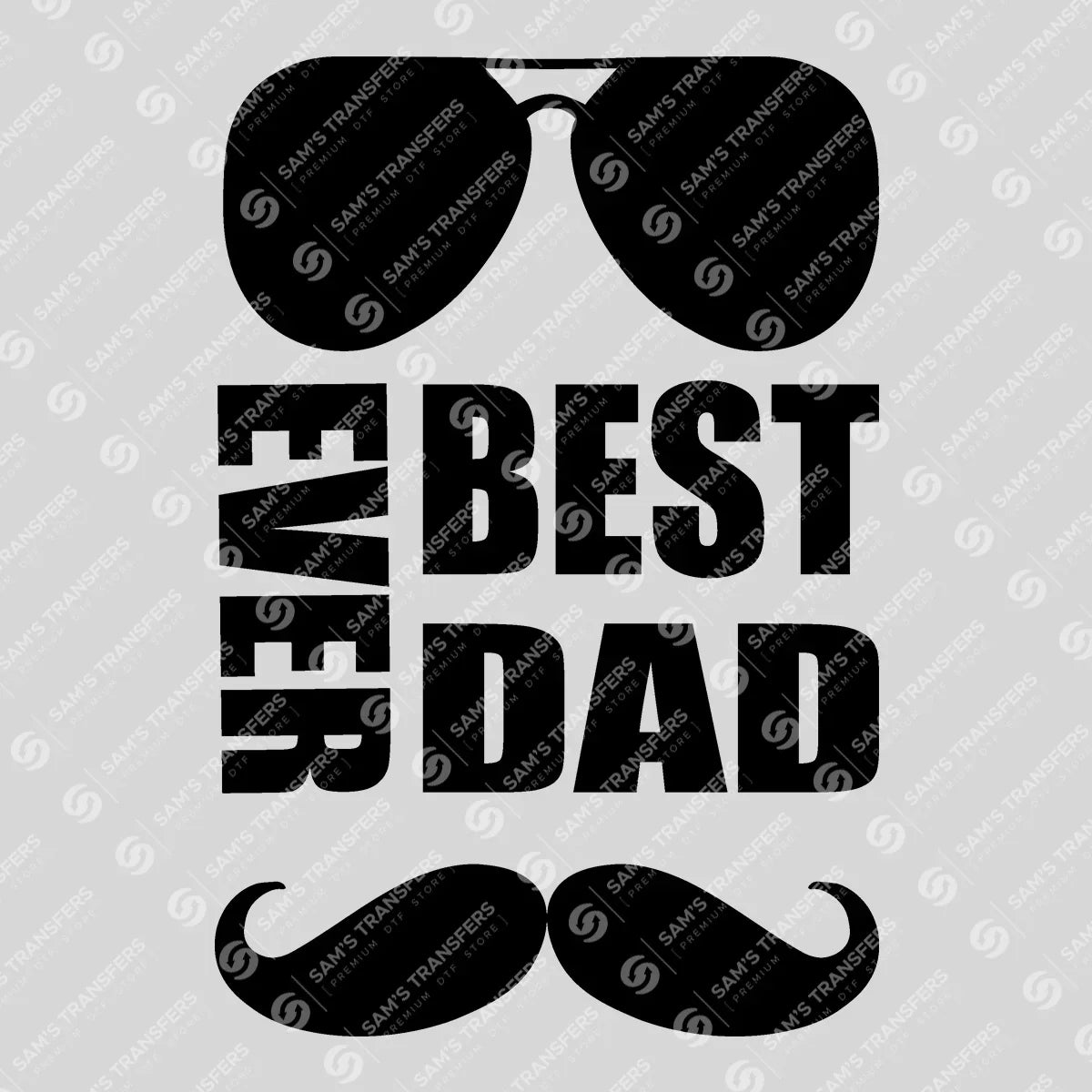 Apparel featuring a Best Dad Ever Sunglasses-themed DTF transfer.