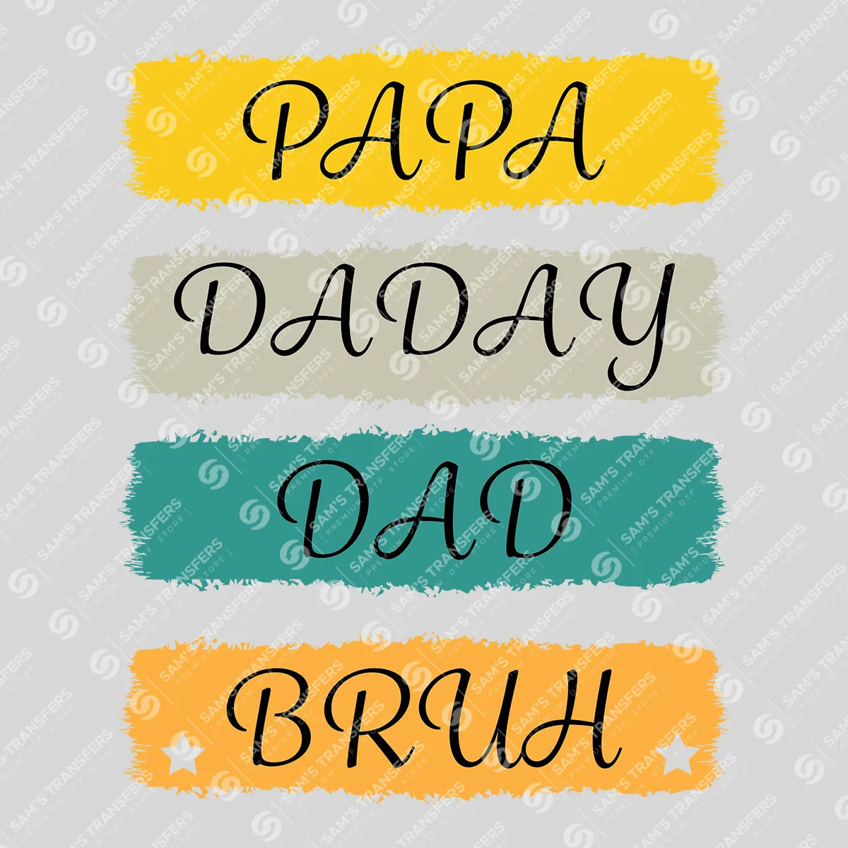 Apparel featuring a Papa Daddy Dad Bruh Script-themed DTF transfer.