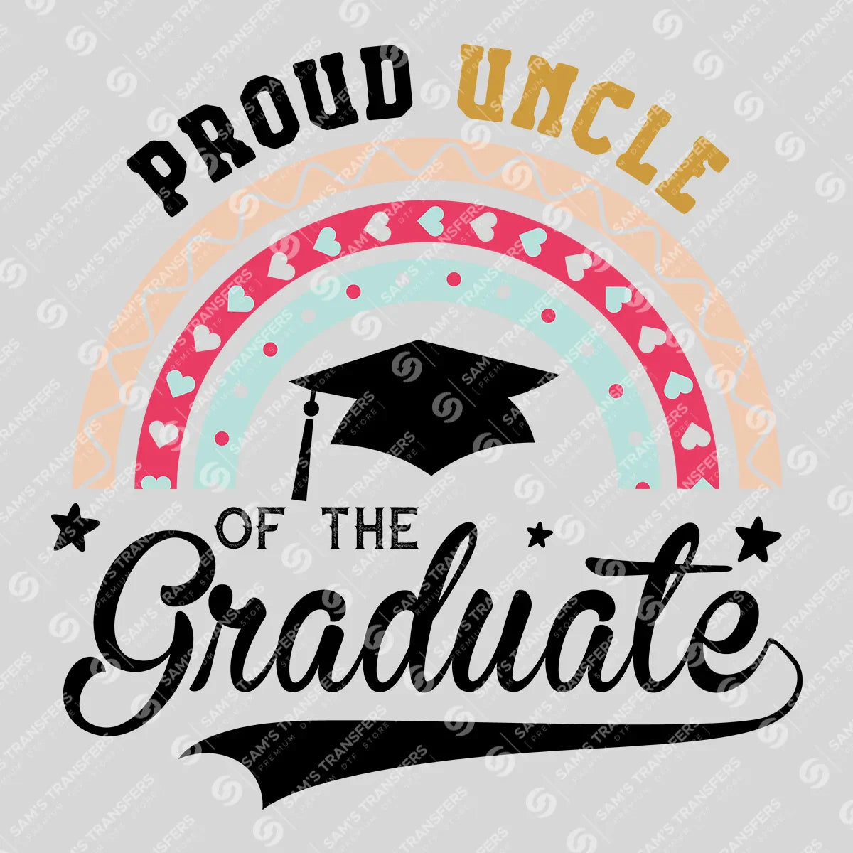 Apparel featuring a Proud Uncle Of The Graduate-themed DTF transfer.