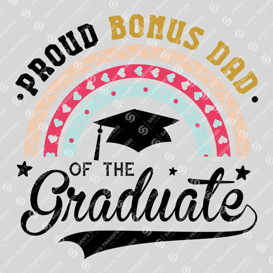 Apparel featuring a Proud Bonus Dad Of The Graduate-themed DTF transfer.
