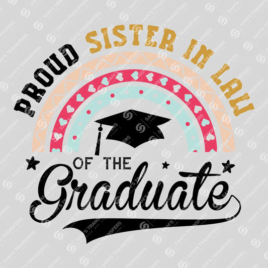 Apparel featuring a Proud Sister In Law Of The Graduate-themed DTF transfer.