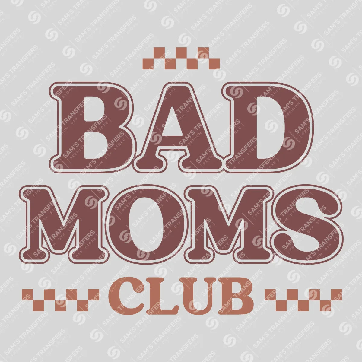 Apparel featuring a Bad Moms Club-themed DTF transfer.