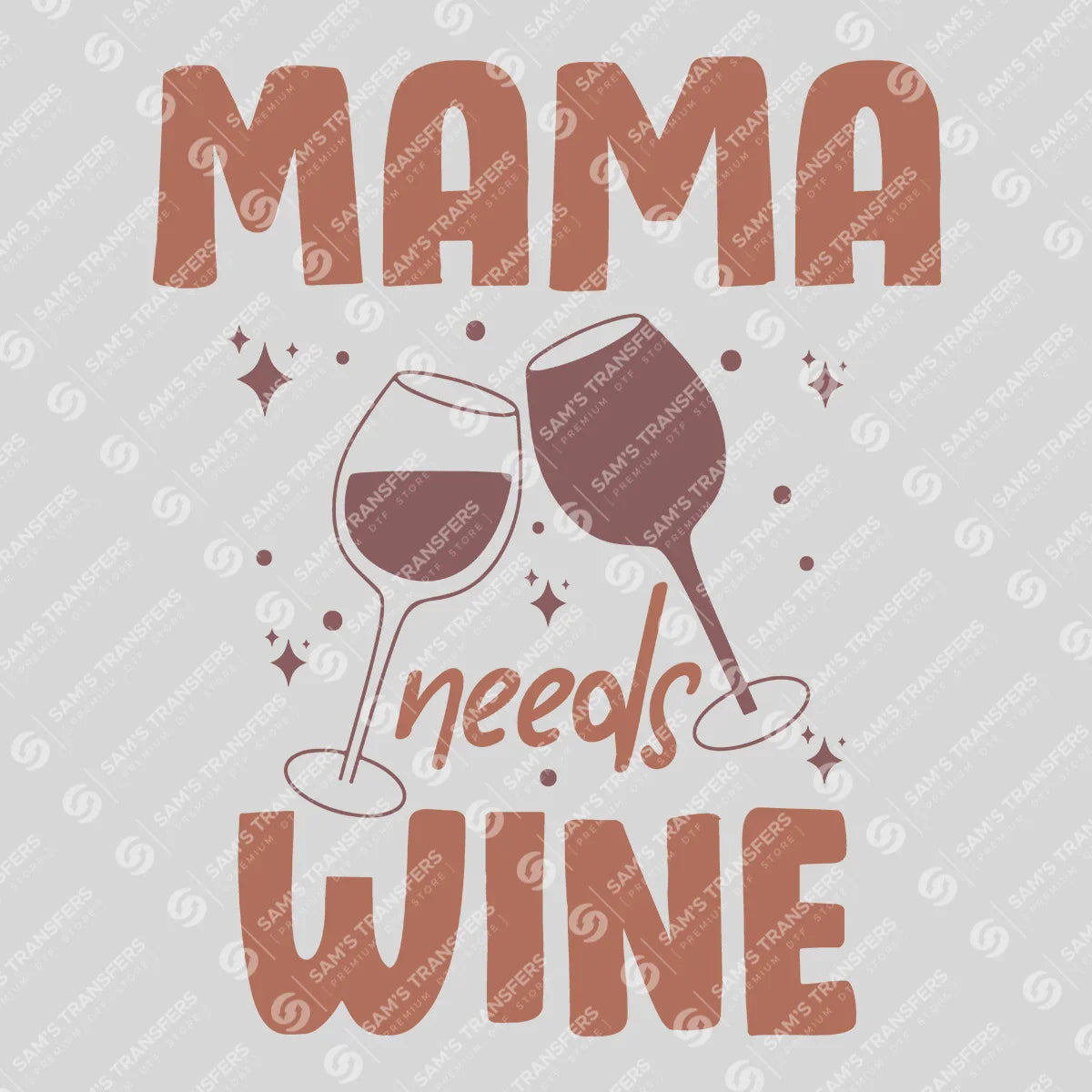 Apparel featuring a Mama Needs Wine-themed DTF transfer.