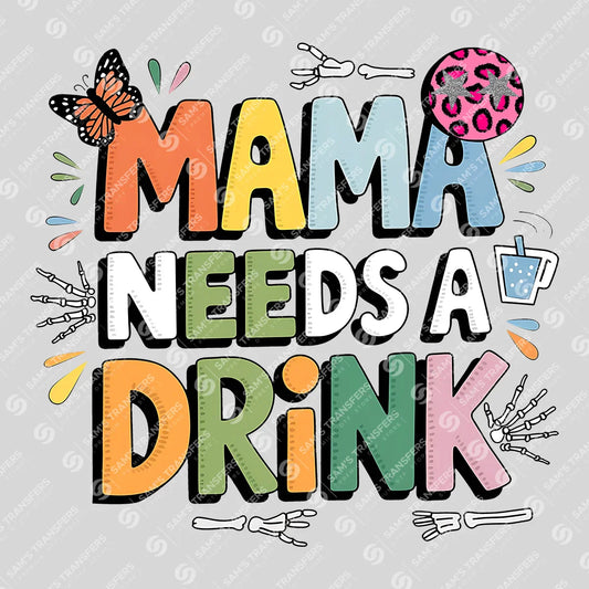 Apparel featuring a Mama Needs a Drink-themed DTF transfer.