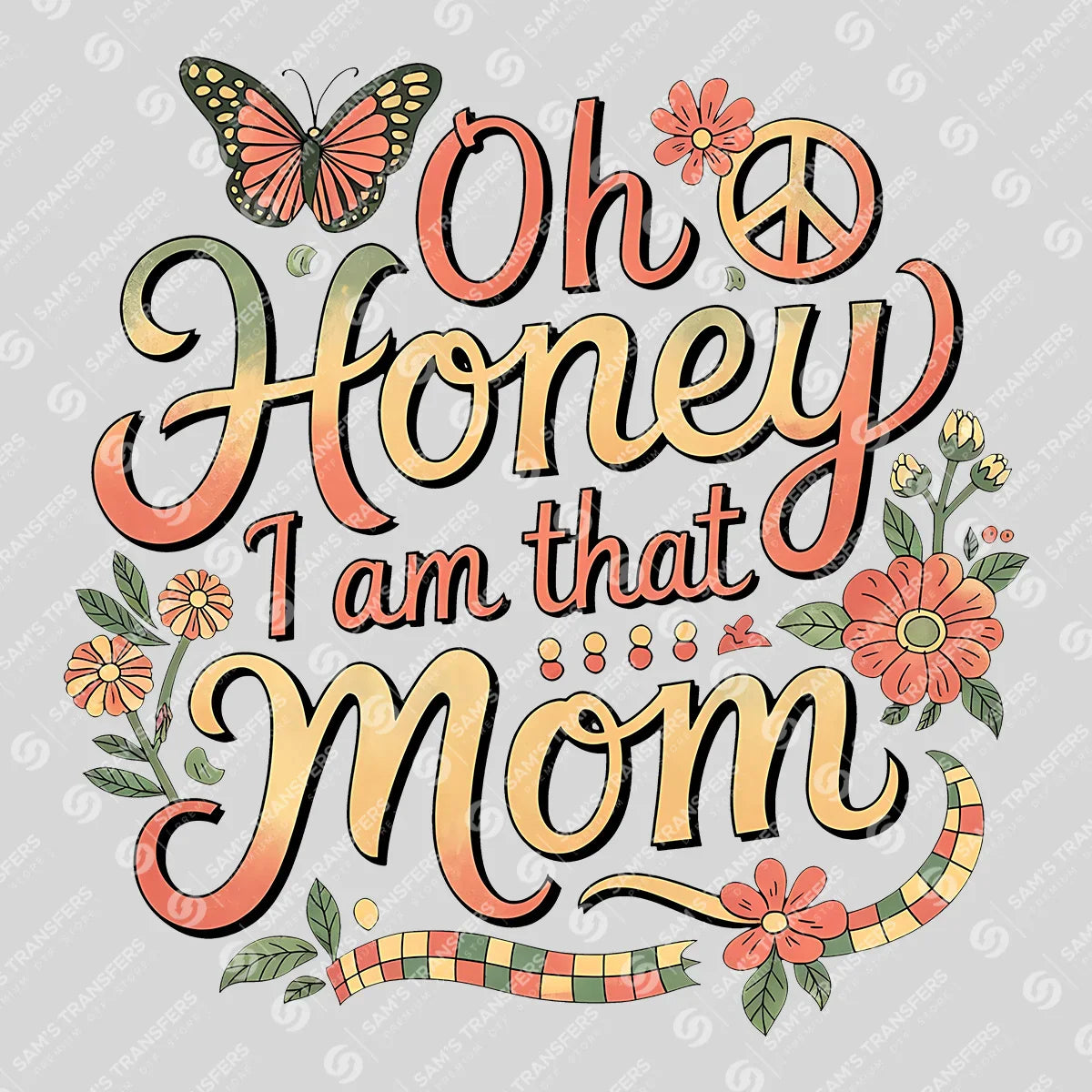 Apparel featuring a Oh Honey I Am That Mom-themed DTF transfer.