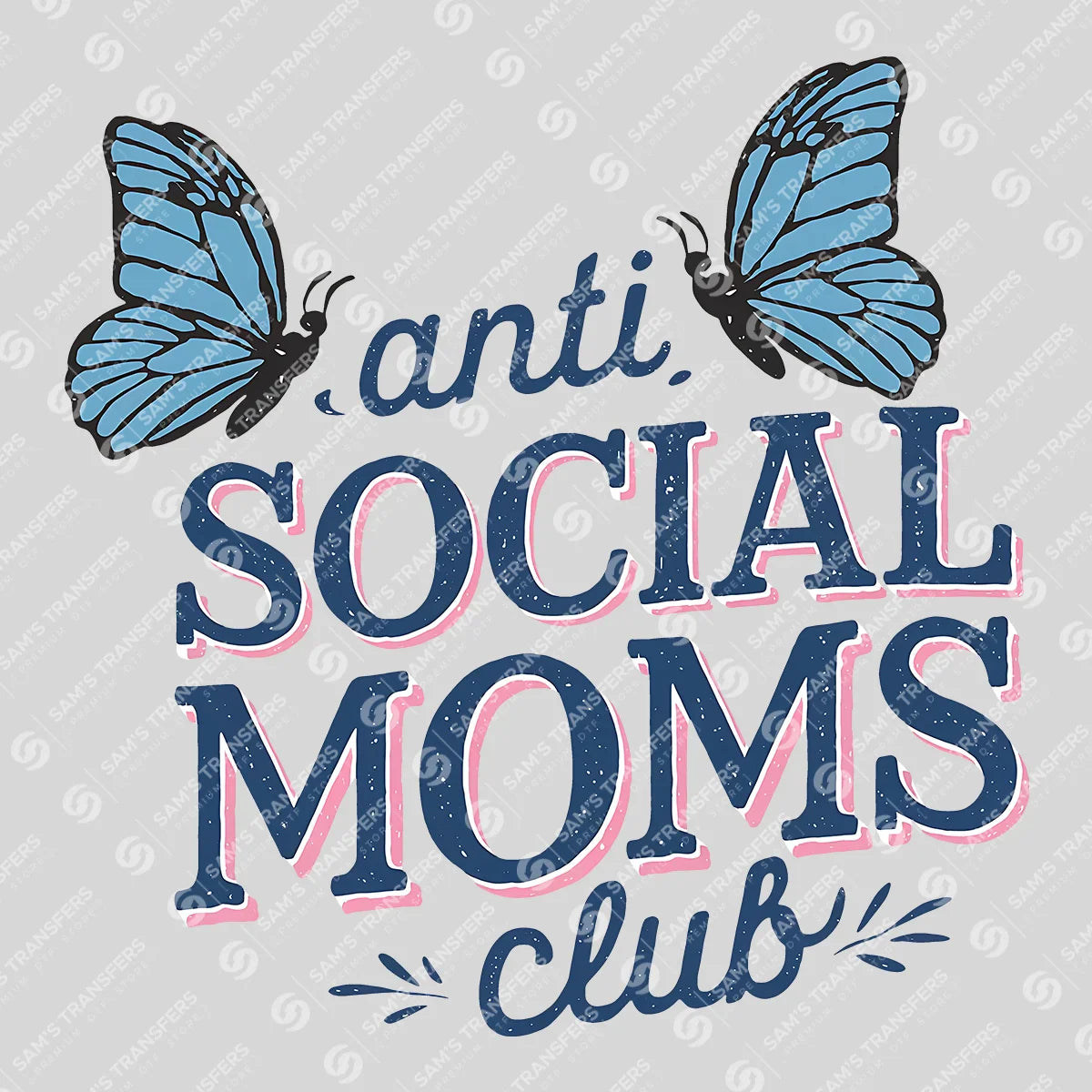 Apparel featuring a Anti Social Moms Club Butterfly-themed DTF transfer.