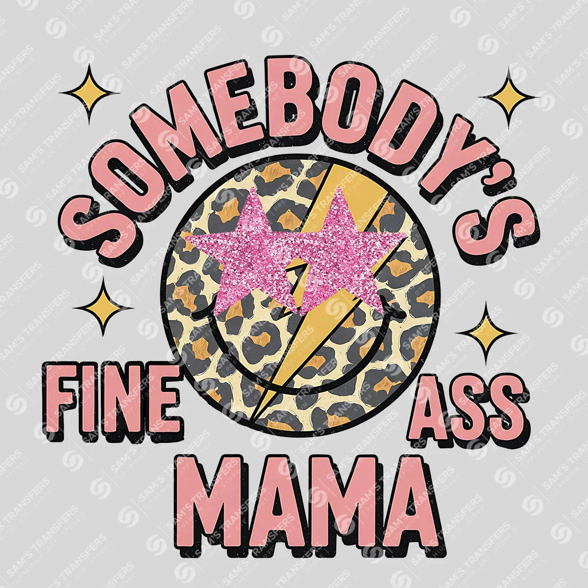 Apparel featuring a Somebody's Fine Ass Mama-themed DTF transfer.