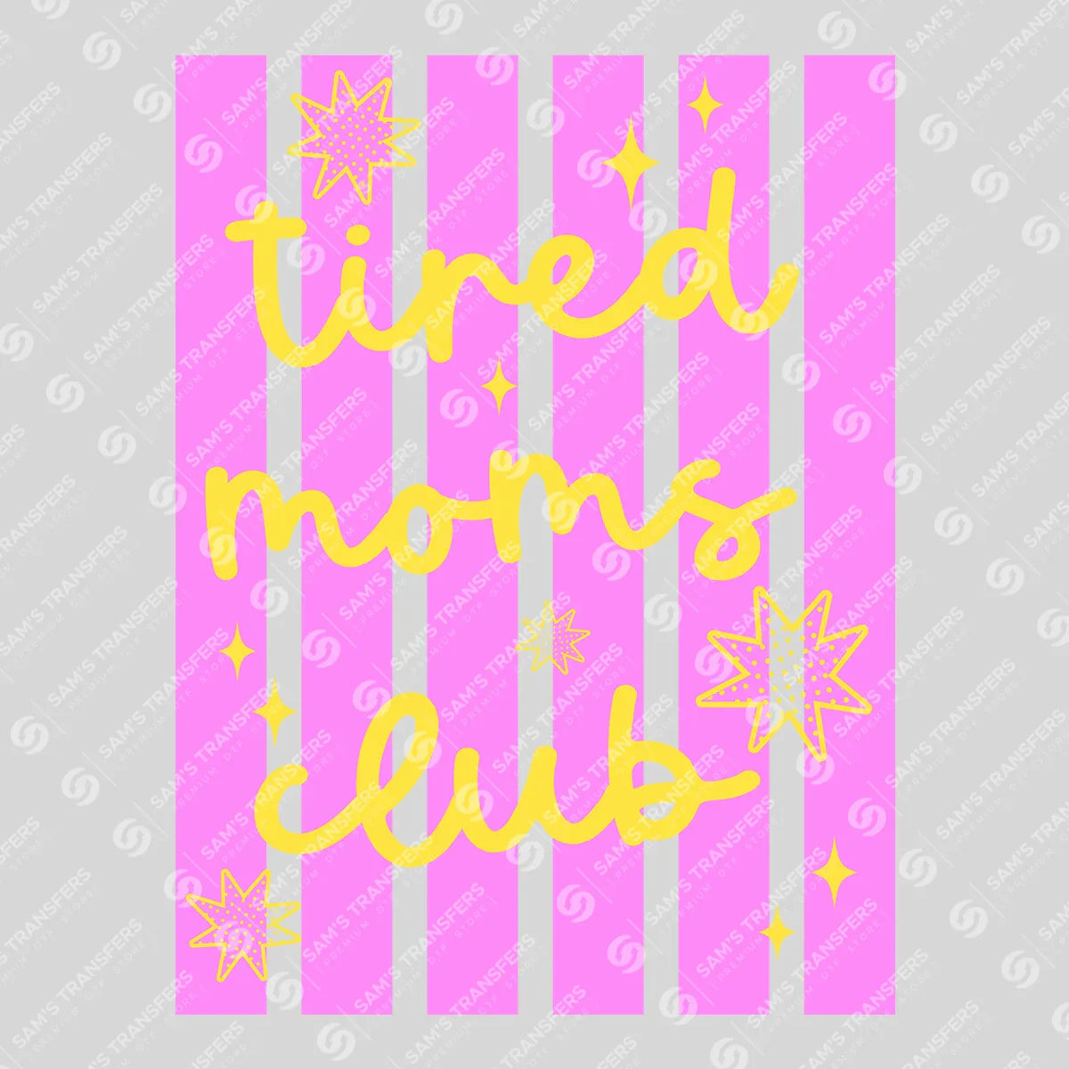 Apparel featuring a Tired Moms Club-themed DTF transfer.