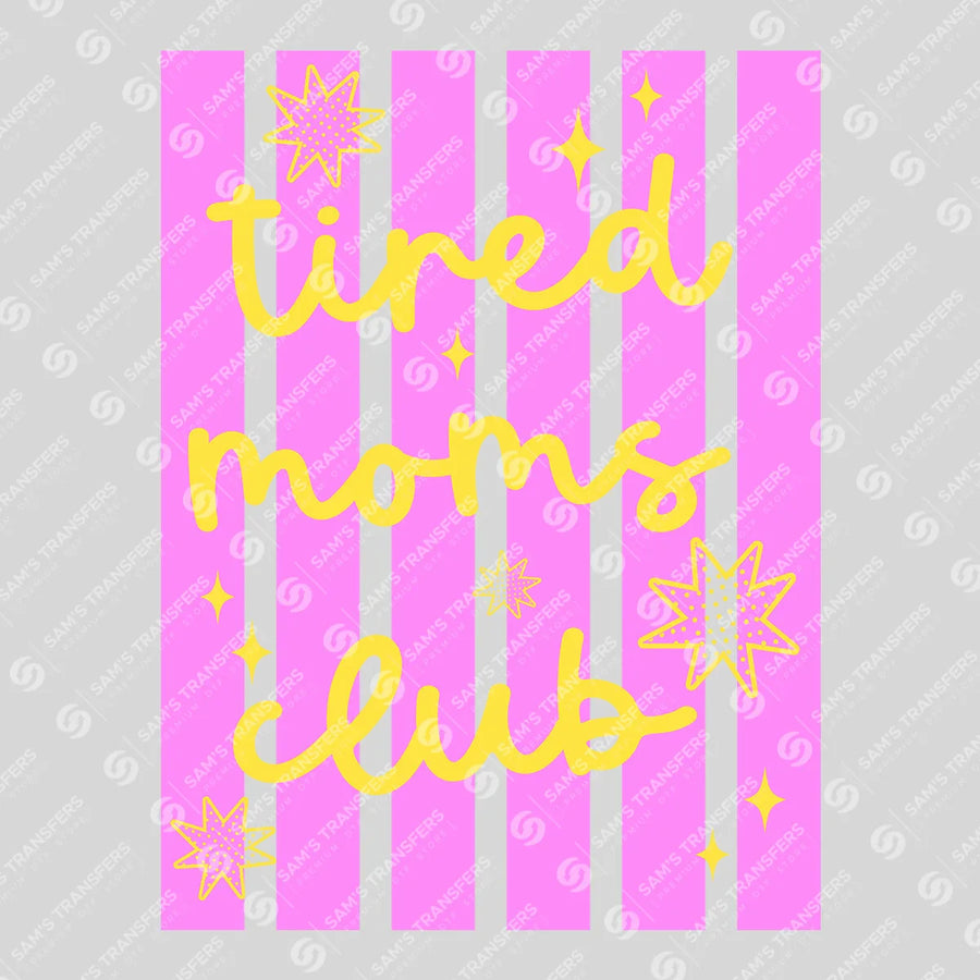 Tired Moms Club Ready-to-Press DTF Transfer | SAT07227
