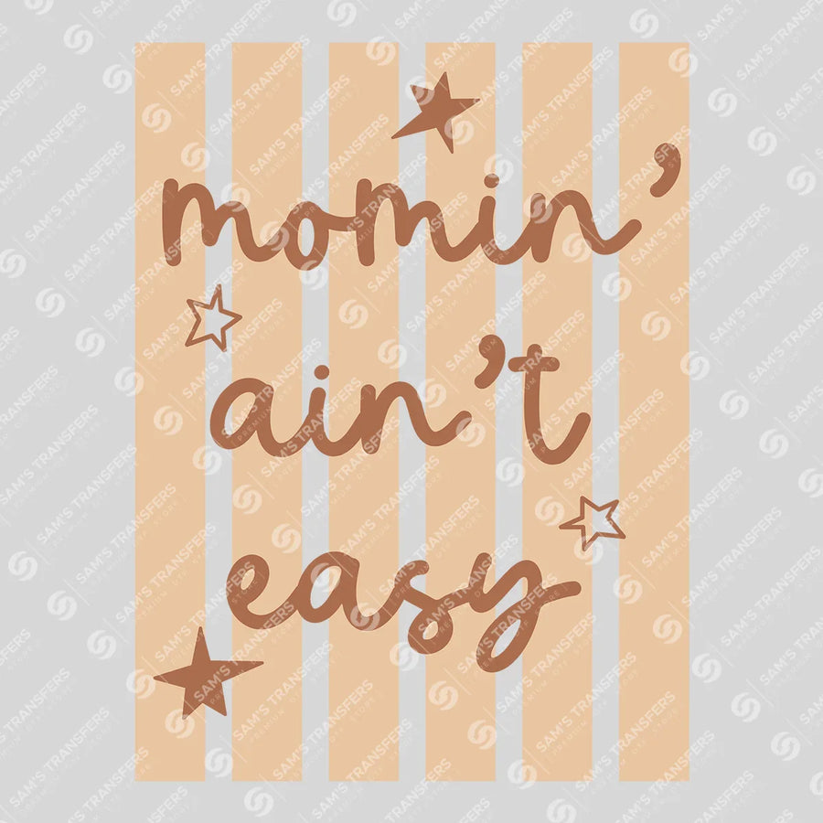 Momin Ain't Easy Ready-to-Press DTF Transfer | SAT07231
