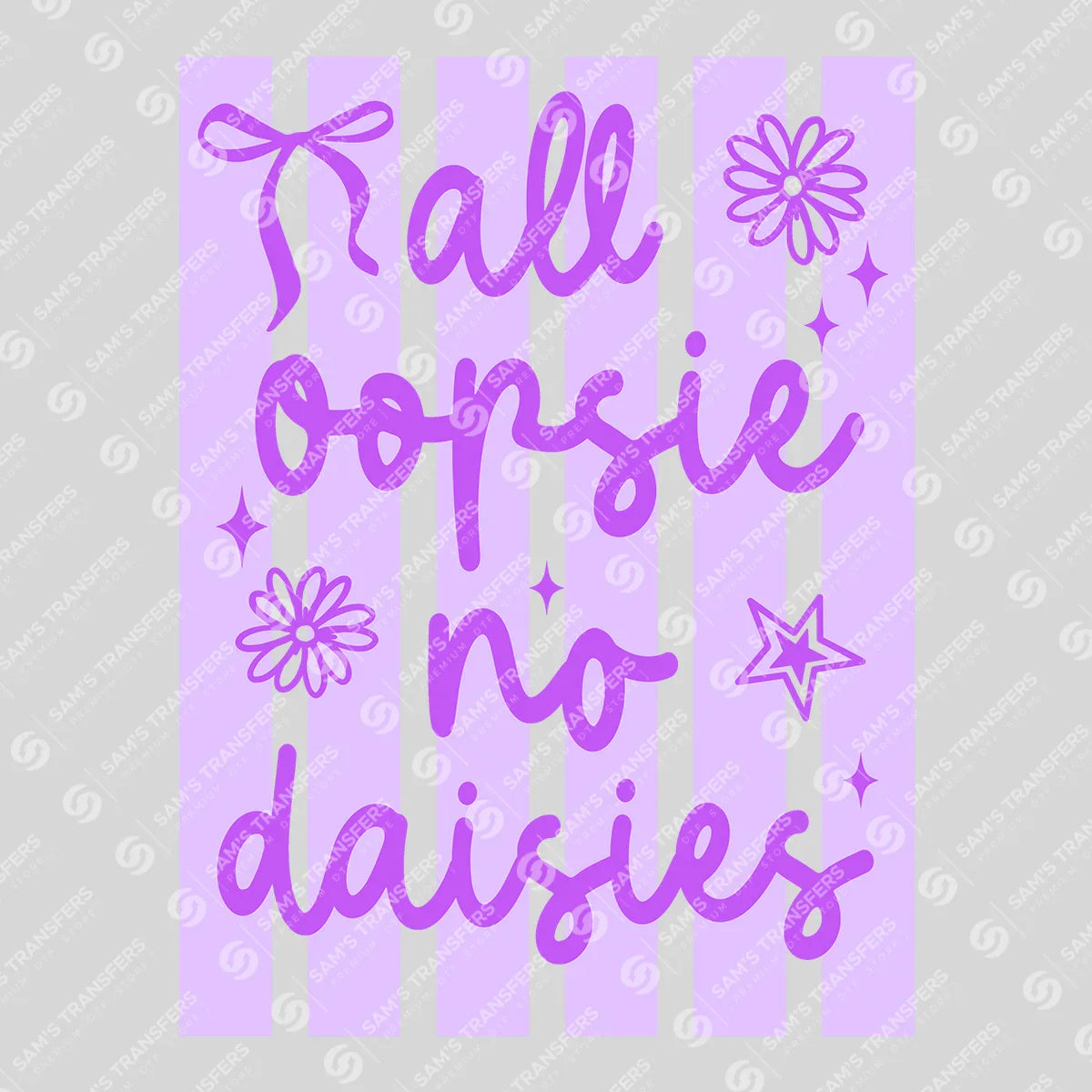 Apparel featuring a All Oopsie No Daisies-themed DTF transfer.
