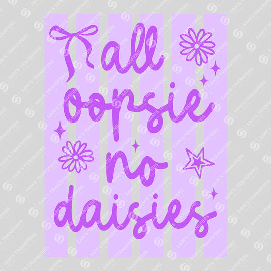 Apparel featuring a All Oopsie No Daisies-themed DTF transfer.