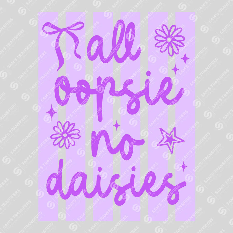 All Oopsie No Daisies Ready-to-Press DTF Transfer | SAT07232
