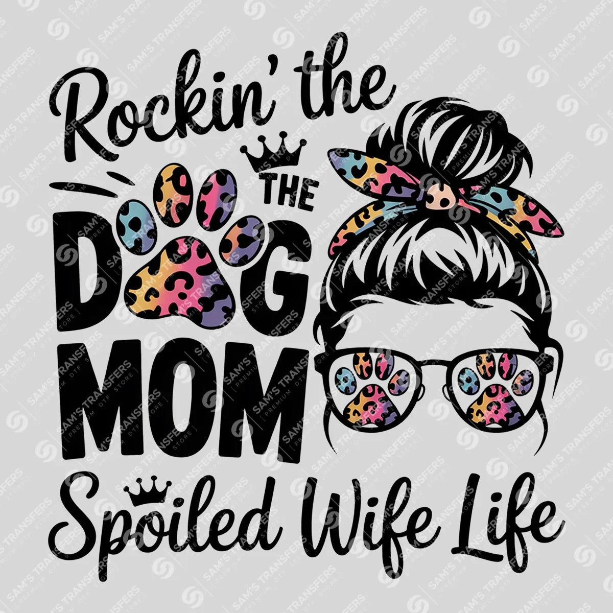 Apparel featuring a Dog Mom Spoiled Wife Life Leopard-themed DTF transfer.