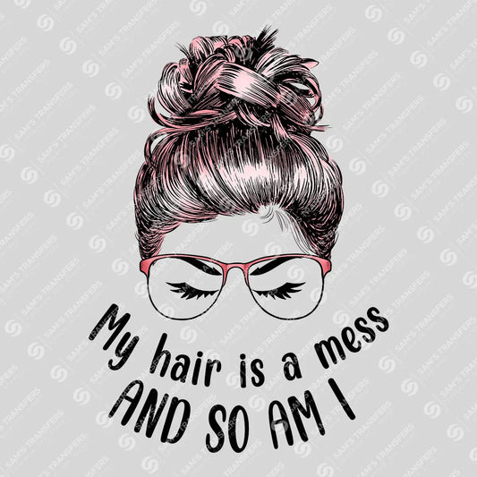Apparel featuring a My Hair Is a Mess Pink Bun-themed DTF transfer.