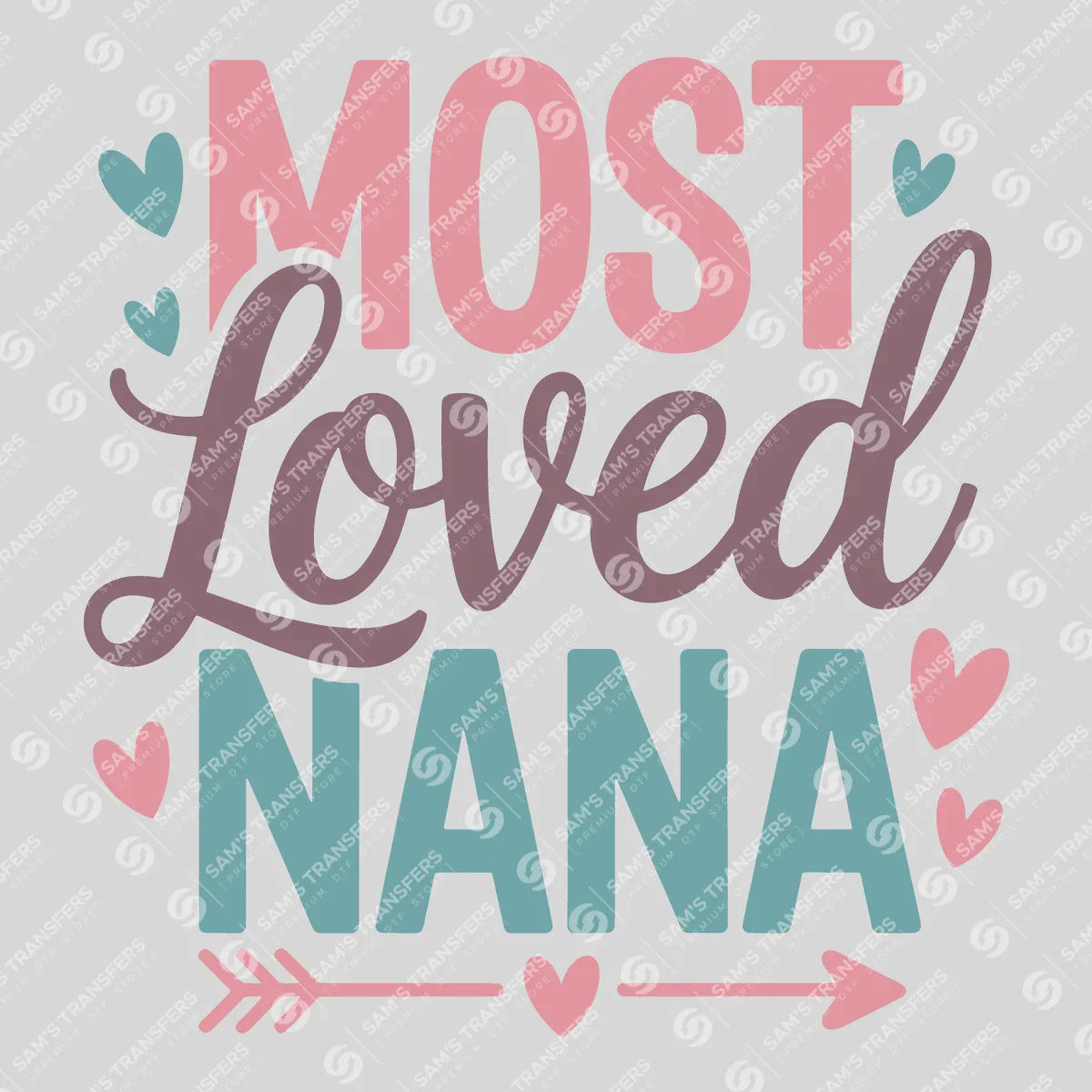 Apparel featuring a Most Loved Nana-themed DTF transfer.