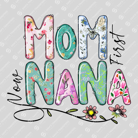 Apparel featuring a Mom First Nana Now-themed DTF transfer.