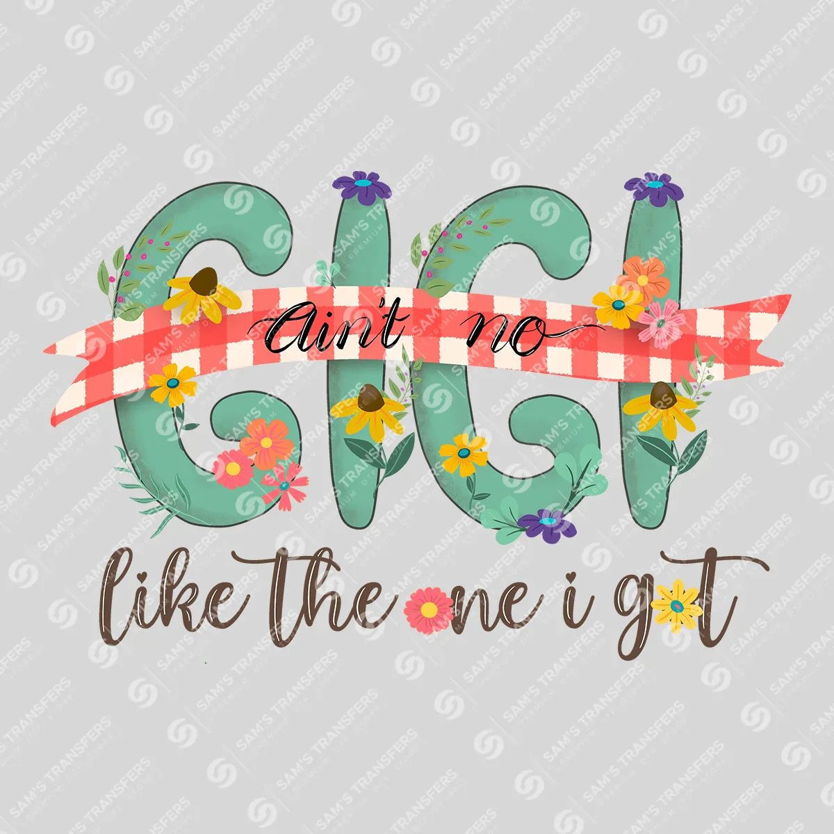 Apparel featuring a Ain't No Gigi Like the One I Got-themed DTF transfer.