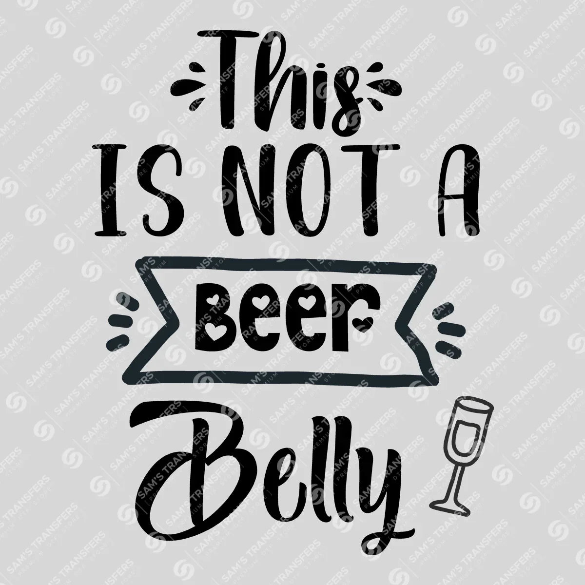 Apparel featuring a This Is Not a Beer Belly-themed DTF transfer.