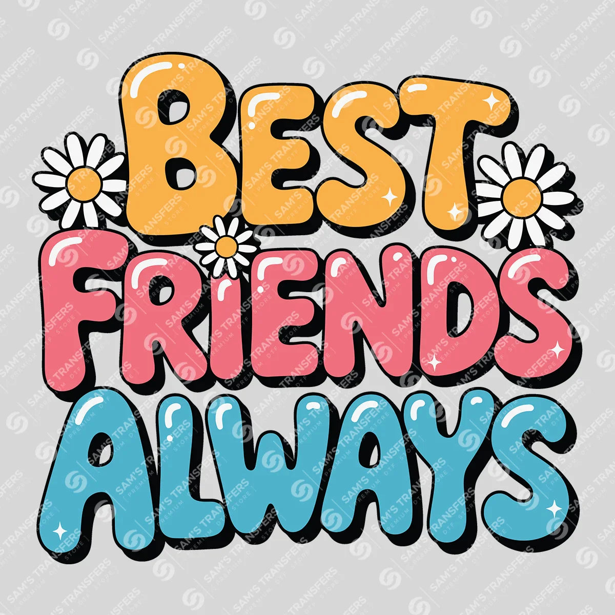 Apparel featuring a Best Friends Always-themed DTF transfer.