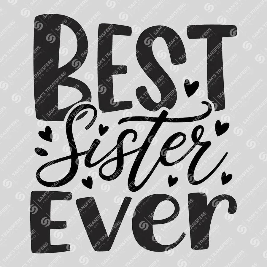 Best Sister Ever Ready-to-Press DTF Transfer | SAT07640