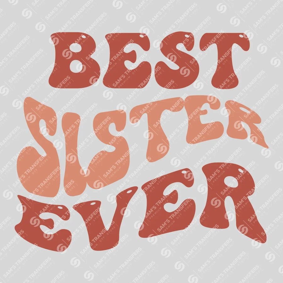 Best Sister Ever Retro Ready-to-Press DTF Transfer | SAT07641