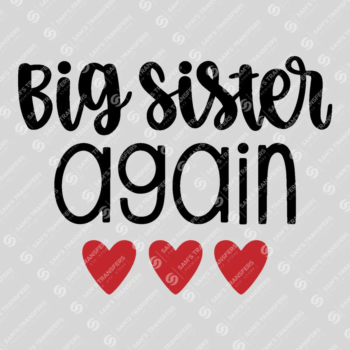 Apparel featuring a Big Sister Again Hearts-themed DTF transfer.