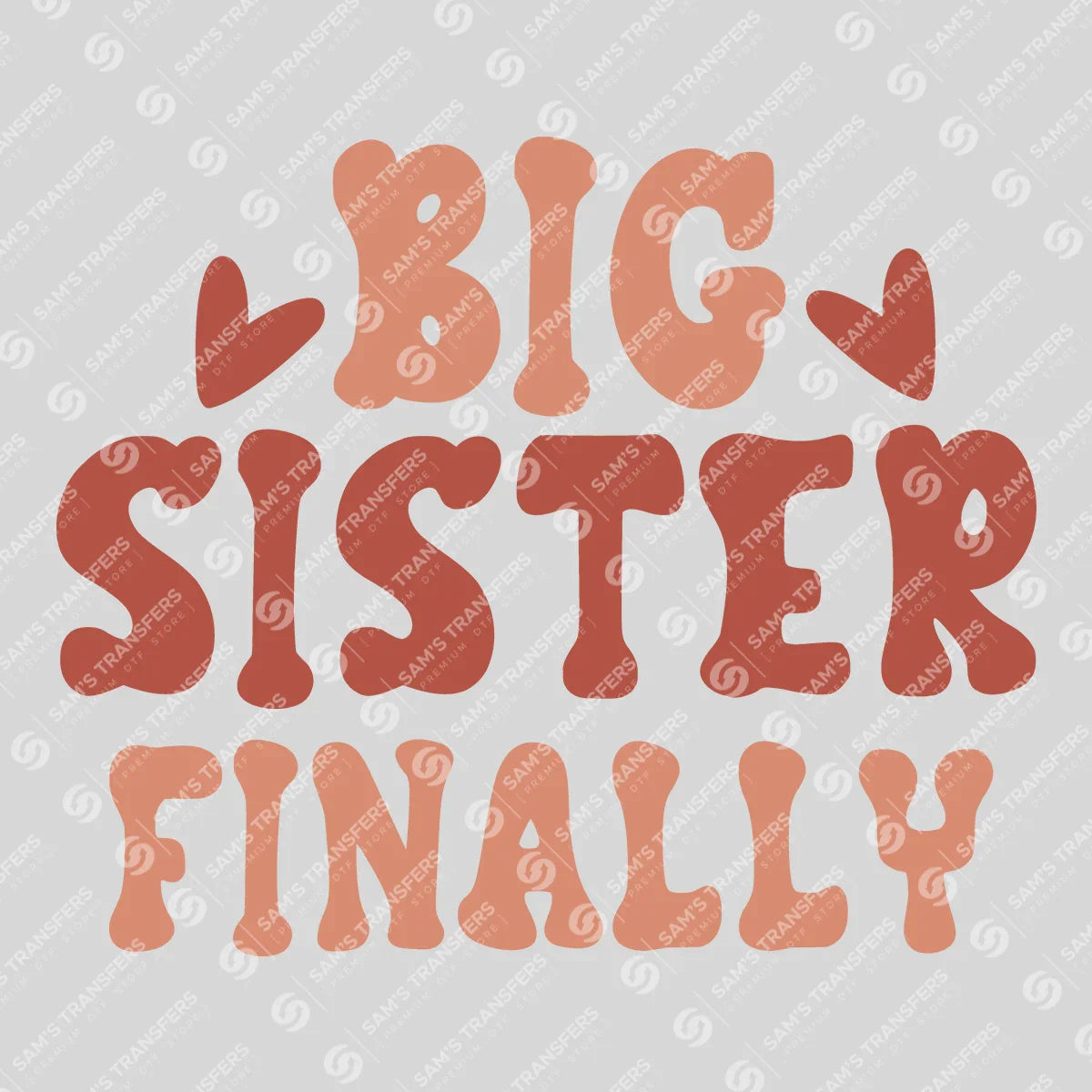 Apparel featuring a Big Sister Finally Retro-themed DTF transfer.