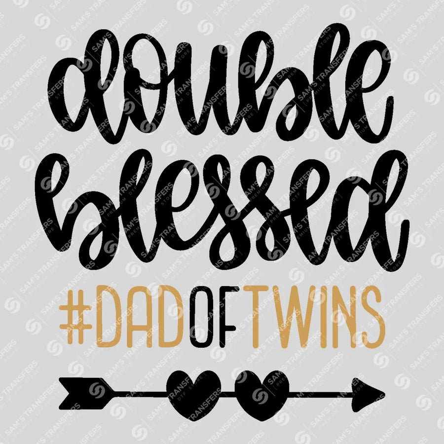 Double Blessed Dad of Twins Ready-to-Press DTF Transfer | SAT07661