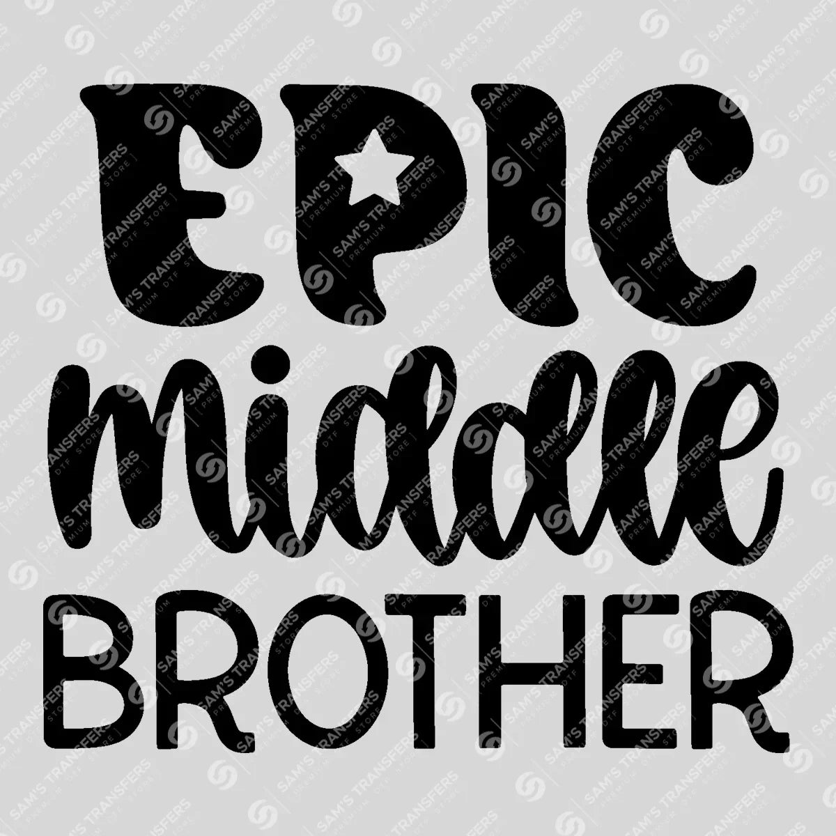 Apparel featuring a Epic Middle Brother-themed DTF transfer.