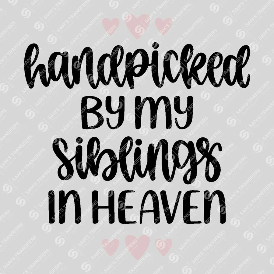 Handpicked by My Siblings in Heaven Ready-to-Press DTF Transfer | SAT07674
