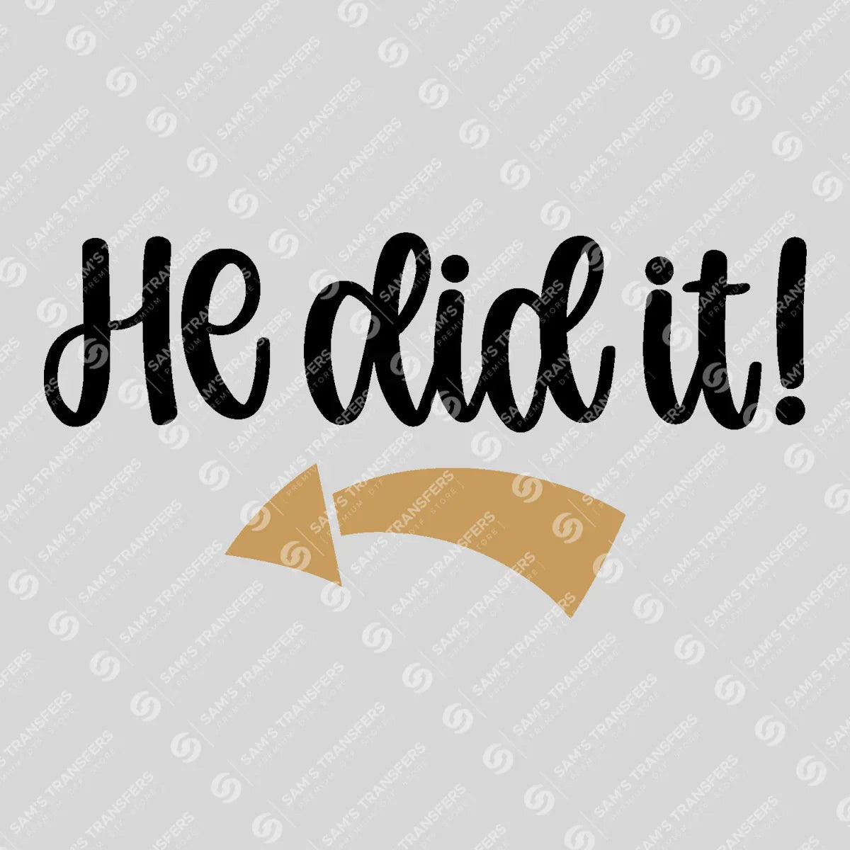 Apparel featuring a He Did It-themed DTF transfer.