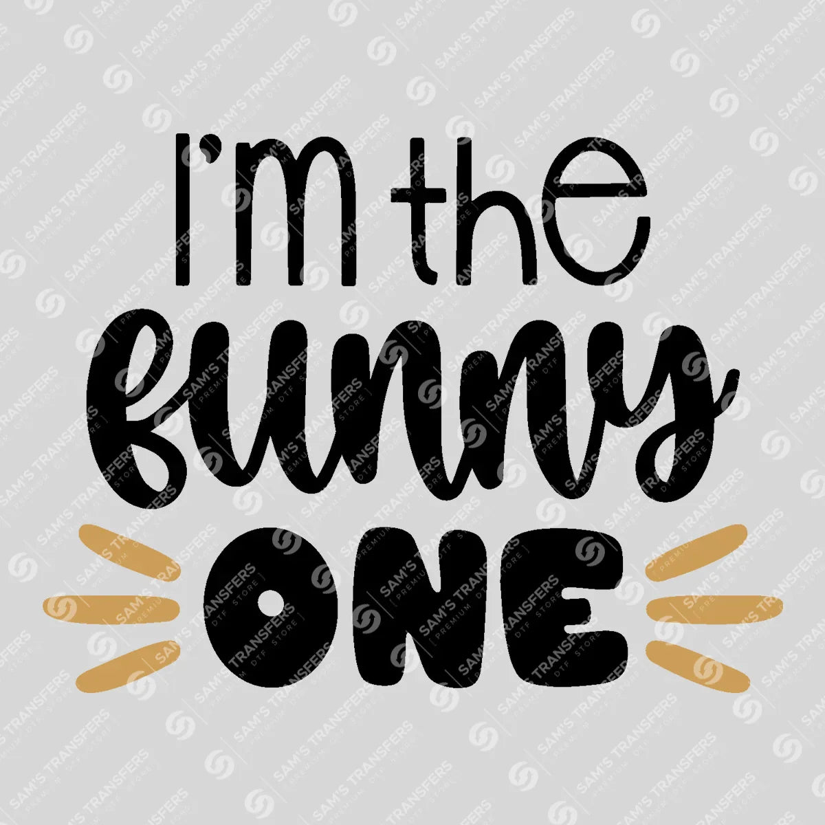 Apparel featuring a I'm the Funny One-themed DTF transfer.