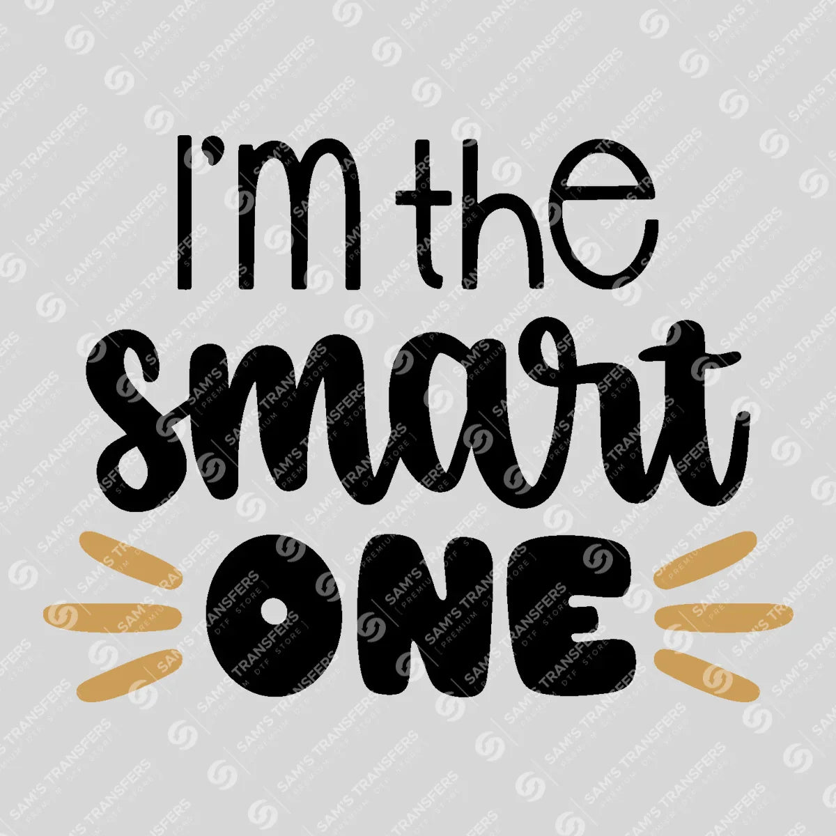 Apparel featuring a I'm the Smart One-themed DTF transfer.