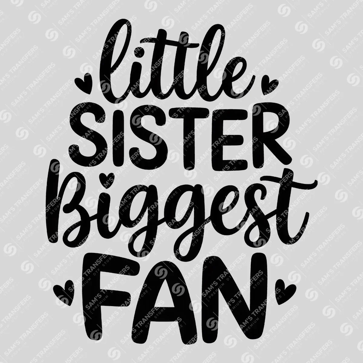 Apparel featuring a Little Sister Biggest Fan-themed DTF transfer.