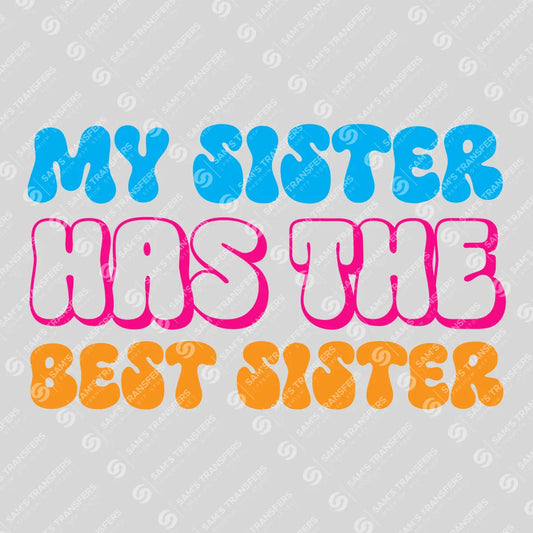 Apparel featuring a My Sister Has the Best Sister-themed DTF transfer.