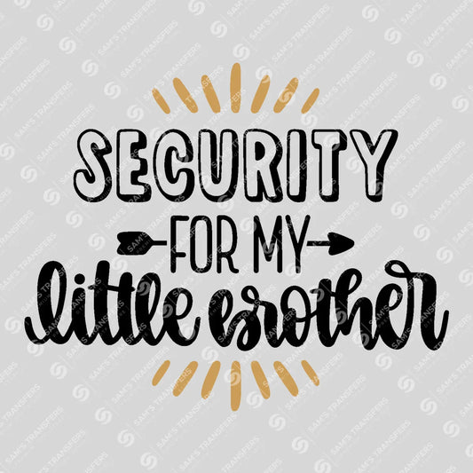 Apparel featuring a Security for My Little Brother-themed DTF transfer.