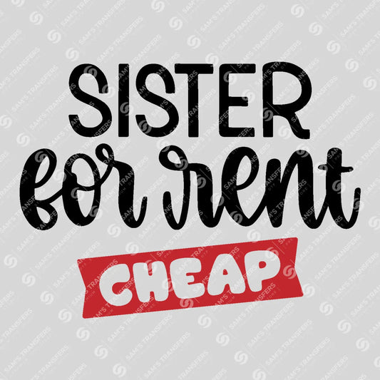 Apparel featuring a Sister for Rent Cheap-themed DTF transfer.