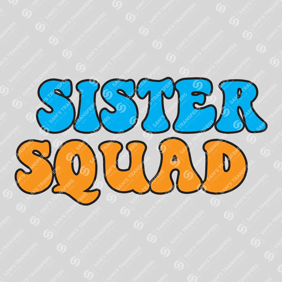 Apparel featuring a Sister Squad-themed DTF transfer.