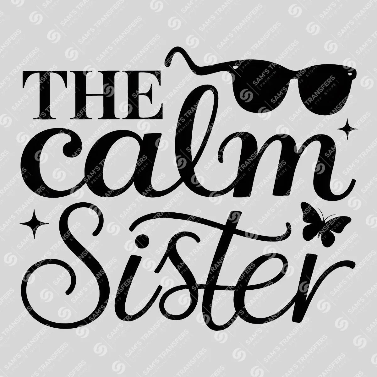 Apparel featuring a The Calm Sister-themed DTF transfer.