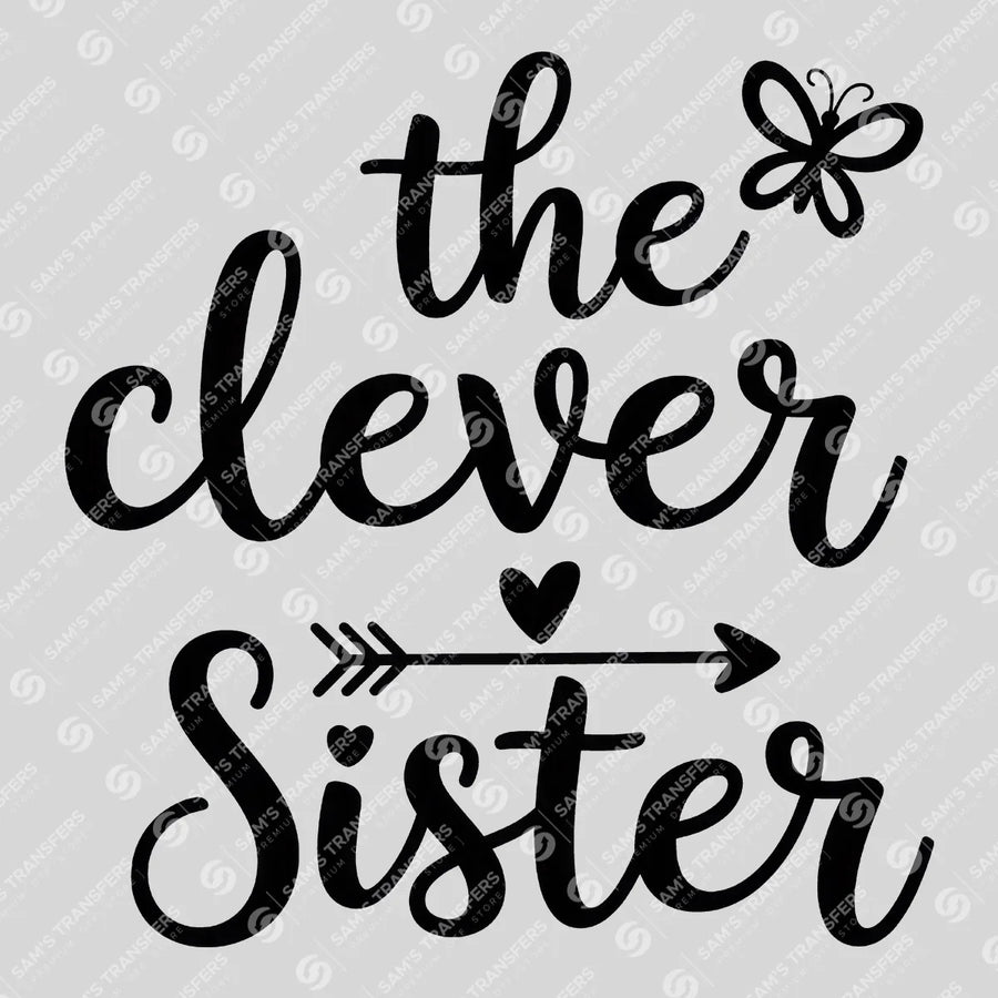 The Clever Sister Ready-to-Press DTF Transfer | SAT07761