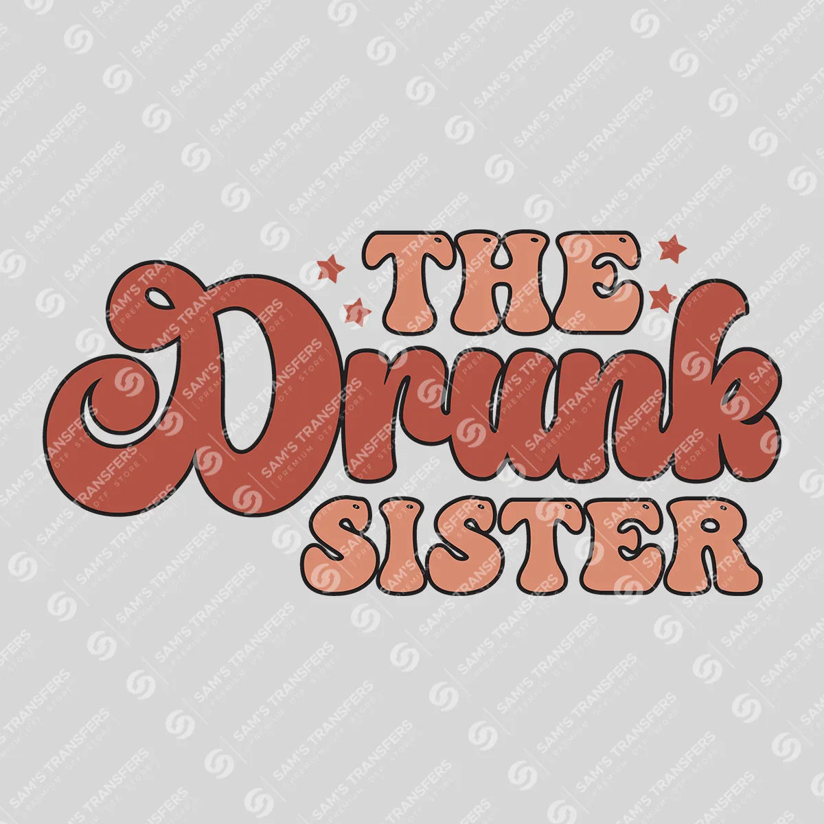 Apparel featuring a The Drunk Sister-themed DTF transfer.