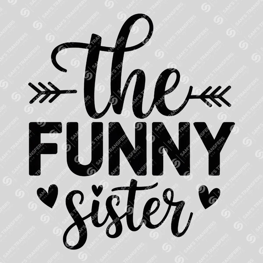 The Funny Sister Ready-to-Press DTF Transfer | SAT07766