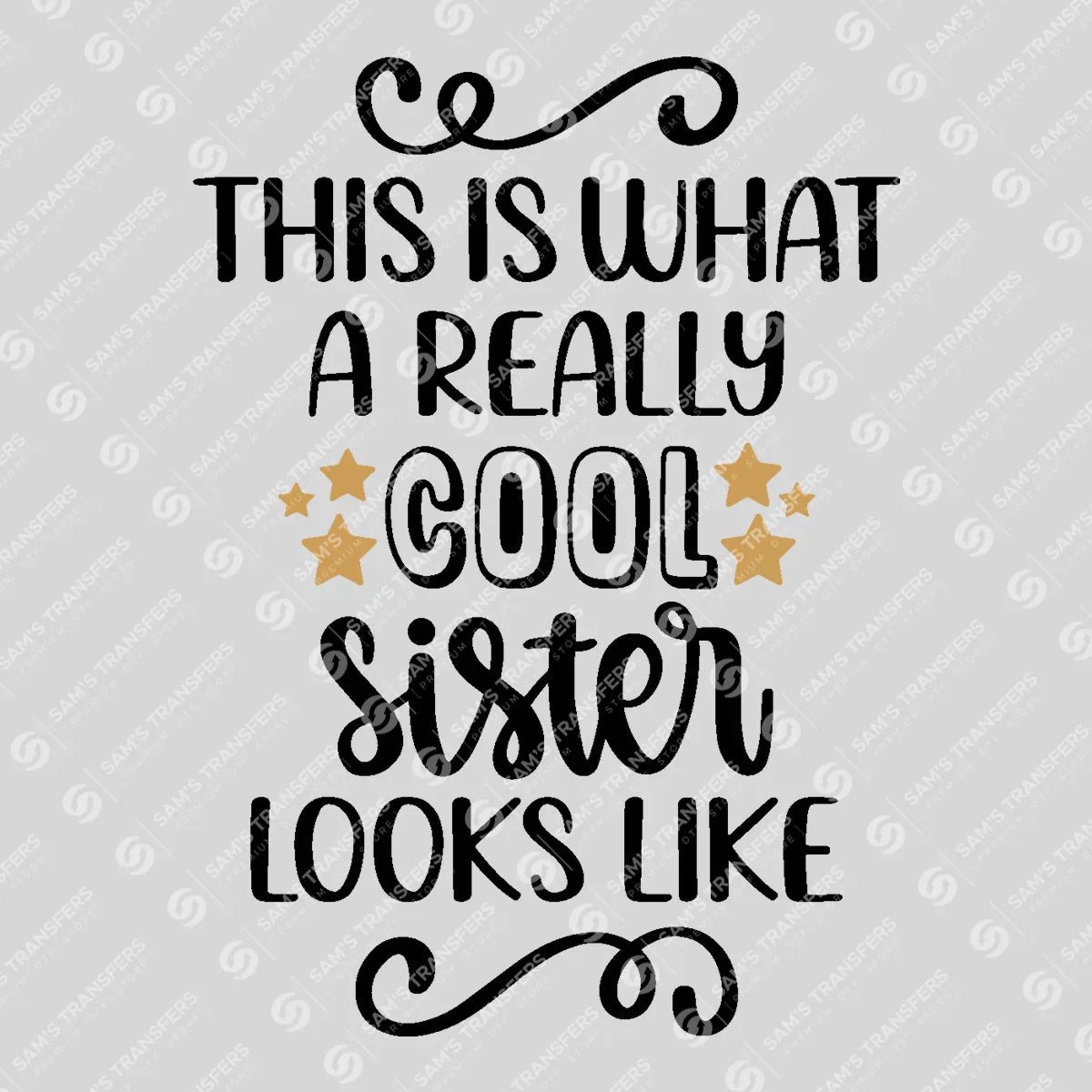 Apparel featuring a This Is What a Really Cool Sister Looks Like-themed DTF transfer.