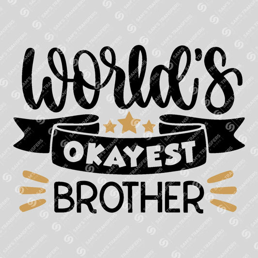 Apparel featuring a World's Okayest Brother-themed DTF transfer.