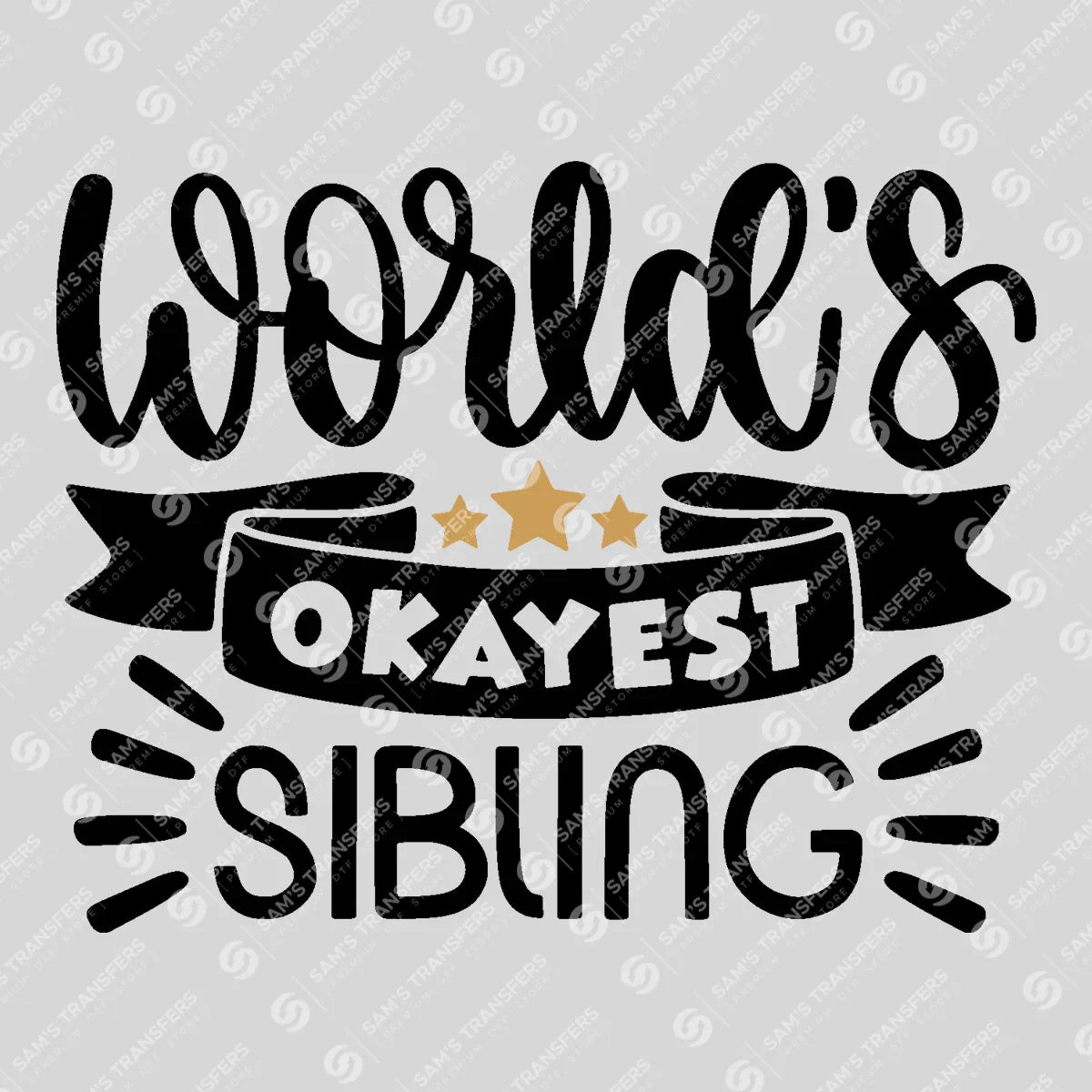 Apparel featuring a World's Okayest Sibling-themed DTF transfer.