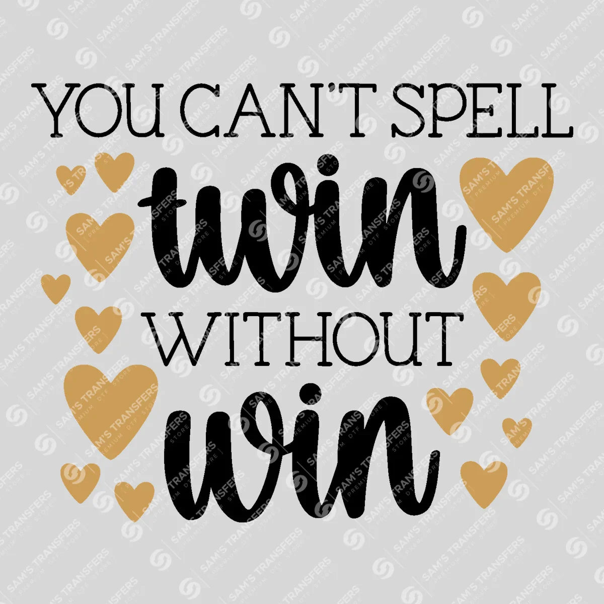 Apparel featuring a You Can't Spell Twin Without Win-themed DTF transfer.