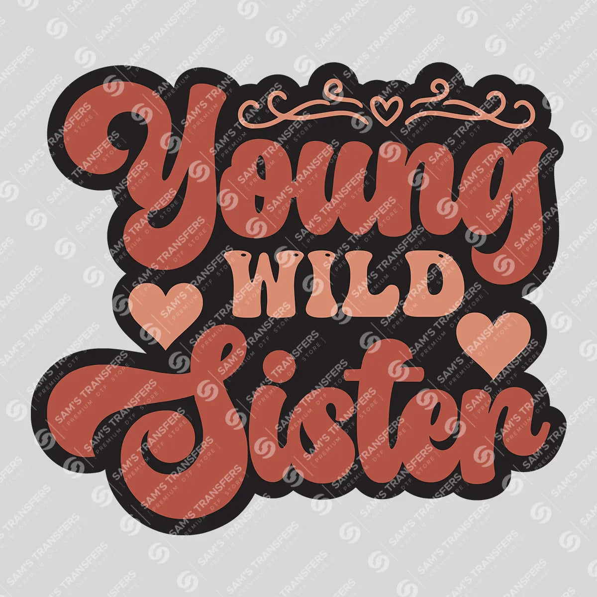 Apparel featuring a Young Wild Sister-themed DTF transfer.