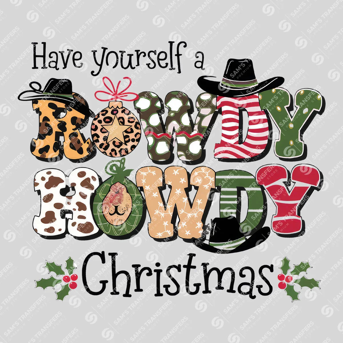 Apparel featuring a Have Yourself a Rowdy Rowdy Christmas-themed DTF transfer.