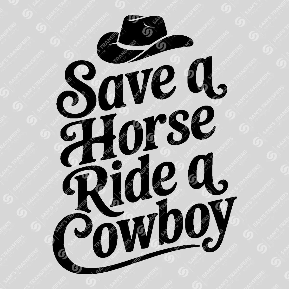 Apparel featuring a Save a Horse Ride a Cowboy-themed DTF transfer.